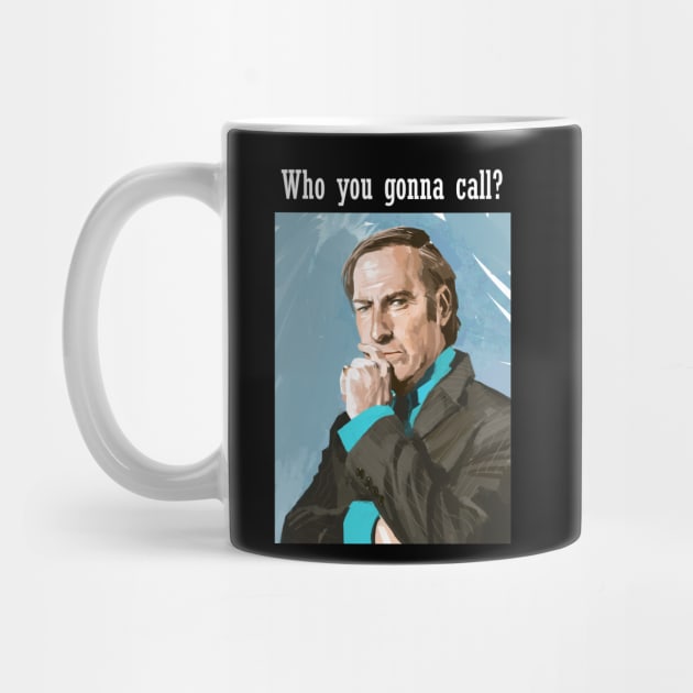 Who You Gonna Call? Saul Goodman! by markodjeska